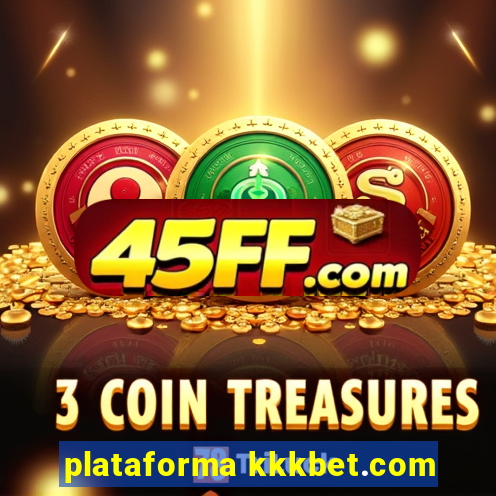 plataforma kkkbet.com